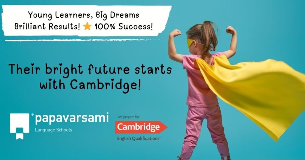 Read more about the article Cambridge Young Learners “Papavarsami Language School” (Ξηρογιάννη 50)